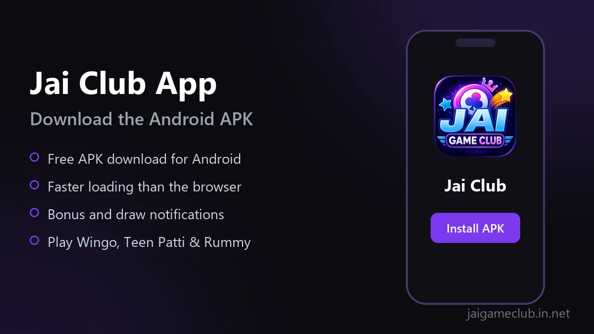 Jai Club app download for Android — free APK with Wingo, Teen Patti and Rummy